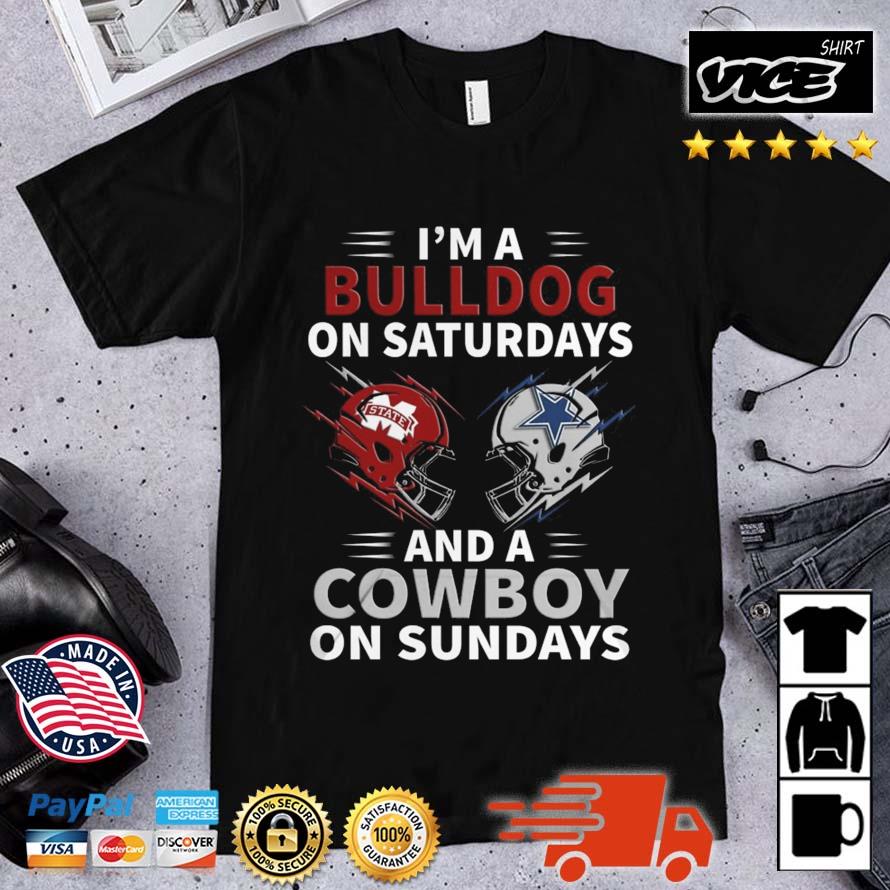 I'm A Mississippi State Bulldog On Saturdays And A Dallas Cowboy On Sundays Football 2022 Shirt