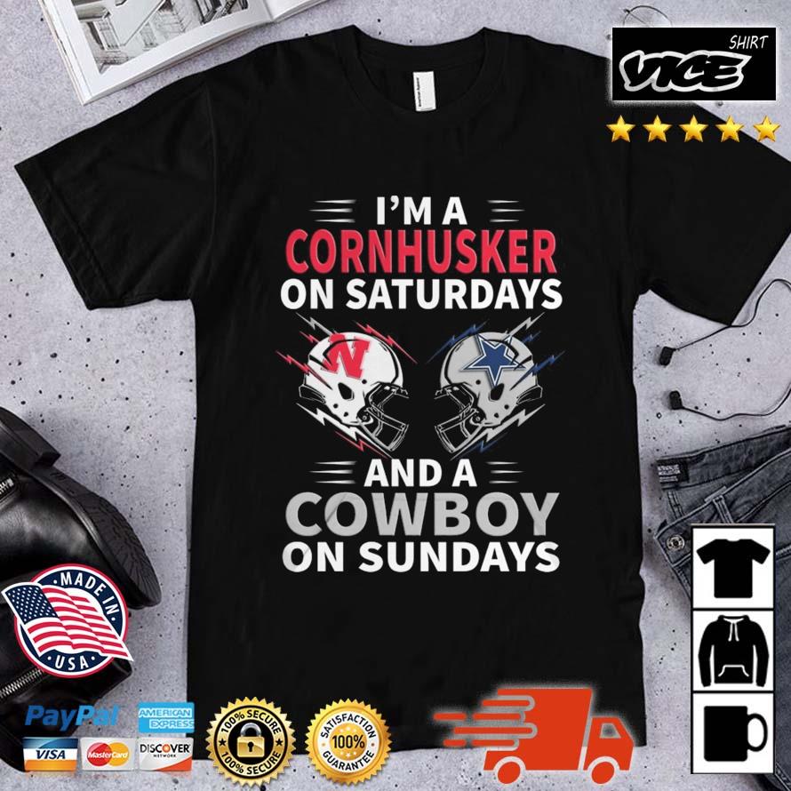 I'm A Nebraska Cornhusker On Saturdays And A Dallas Cowboy On Sundays Football 2022 Shirt