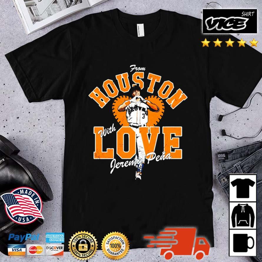Jeremy Pena From Houston Astros With Love 2022 Shirt