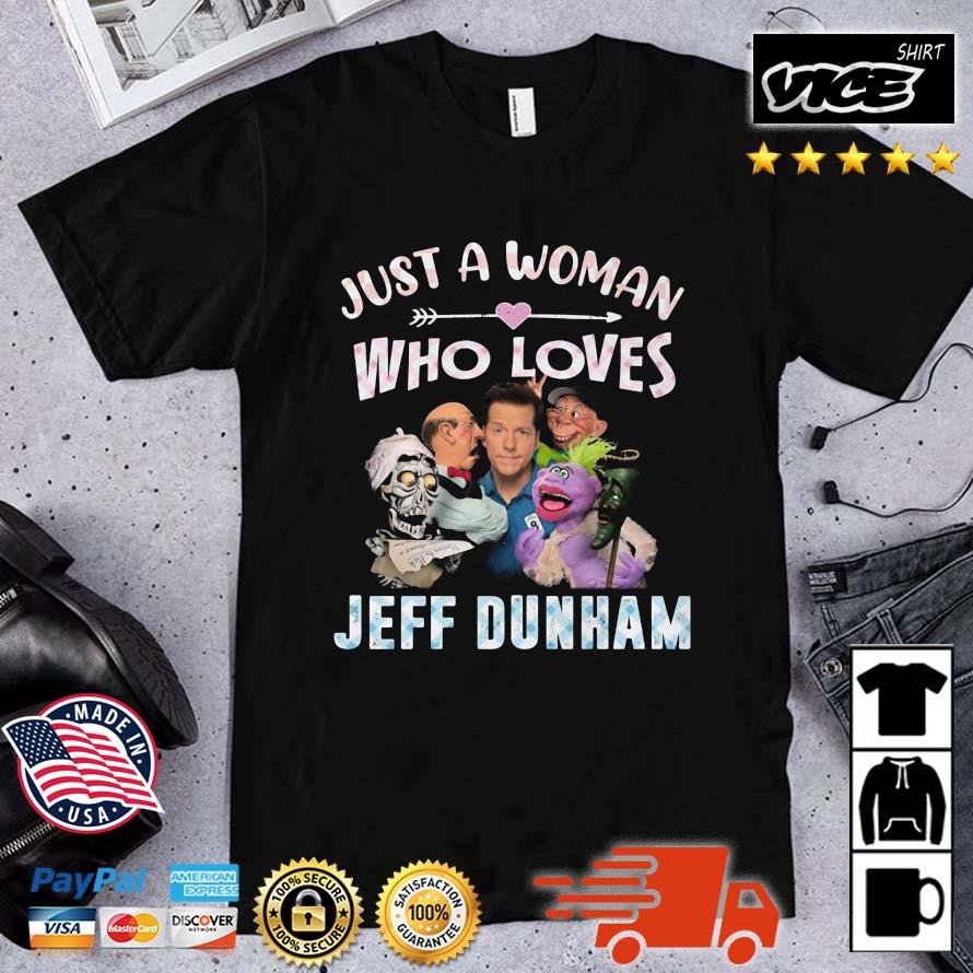 Just A Woman Who Loves Jeff Dunham Shirt