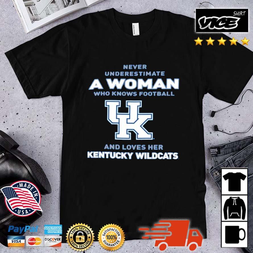 Never Underestimate A Woman Who Knows Football And Loves Her Kentucky Wildcats Logo 2022 Shirt