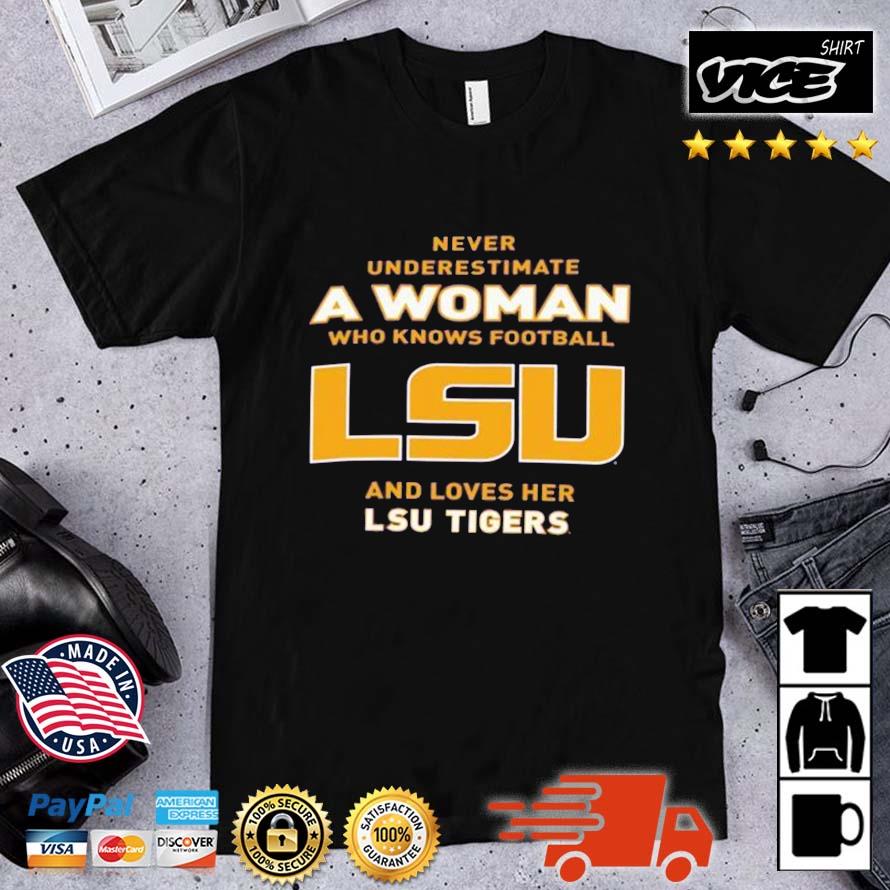 Never Underestimate A Woman Who Knows Football And Loves Her LSU Tigers Logo 2022 Shirt