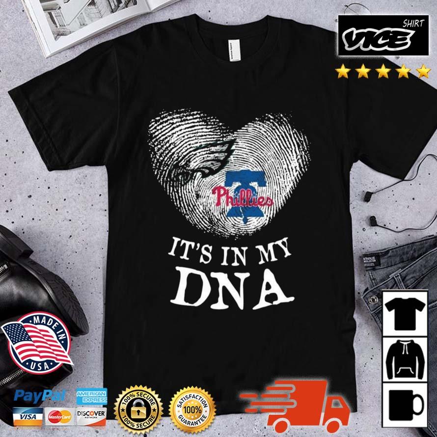 Philadelphia Eagles And Philadelphia Phillies In My DNA Heart 2022 Shirt