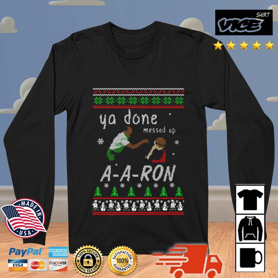 Aaron Sweater Ya Done Messed Up Ugly Christmas 2022 Sweater