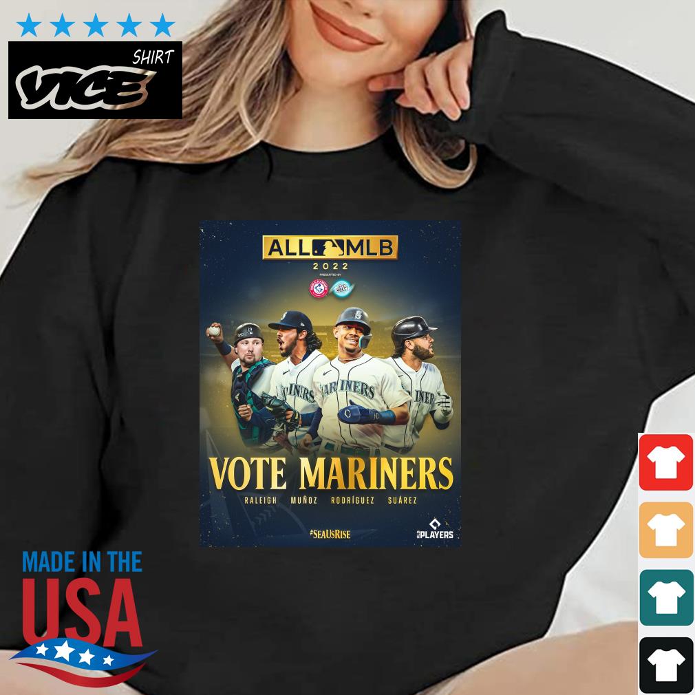 All MLB 2022 Vote Mariners Raleigh Munoz Rodriguez Suarez Shirt