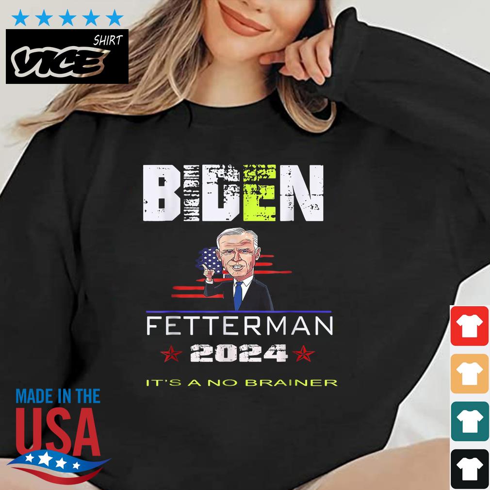 Biden Fetterman 2024 It's a No Brainer America Flag T-Shirt