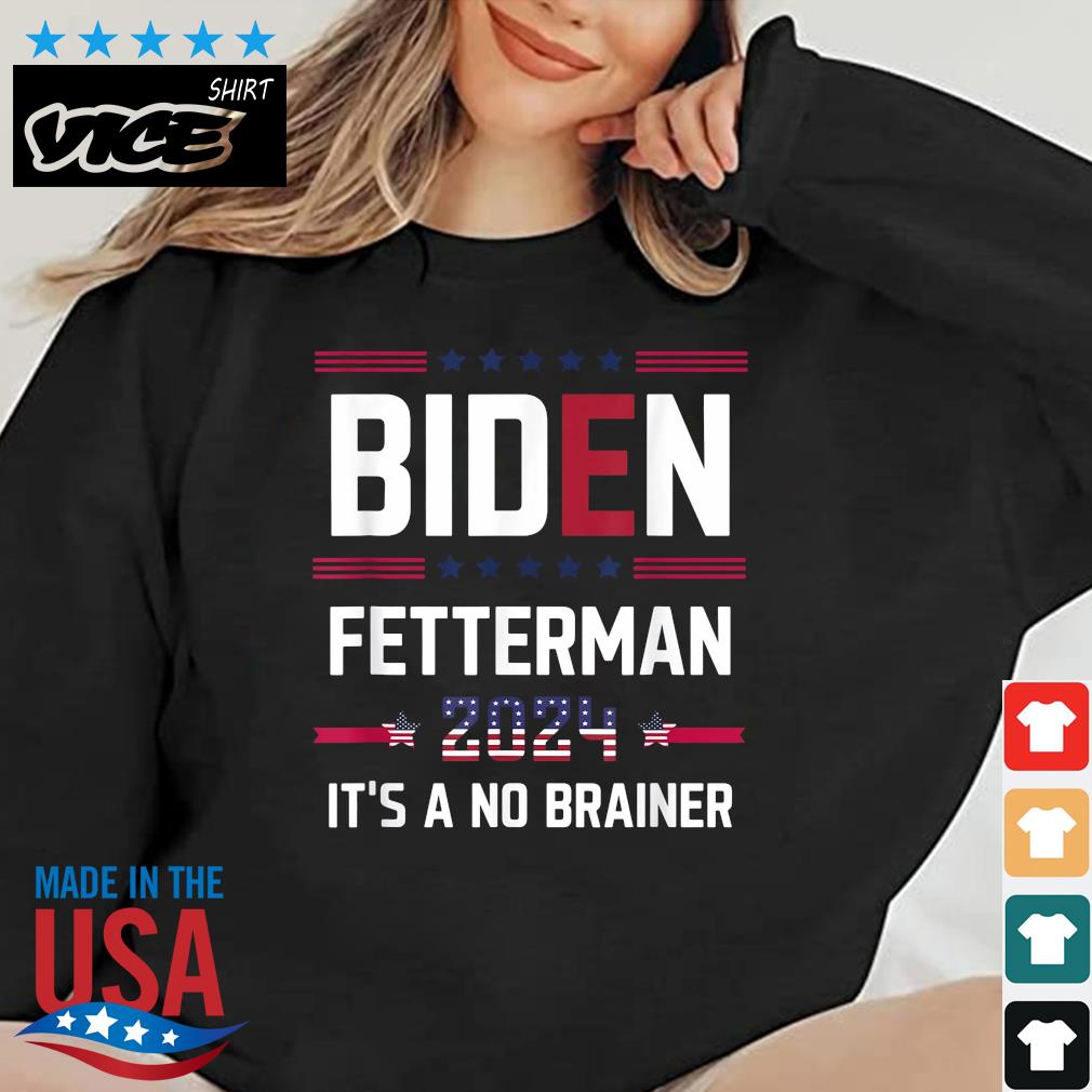 Biden Fetterman 2024 It's a No Brainer Political Usa Flag T-Shirt