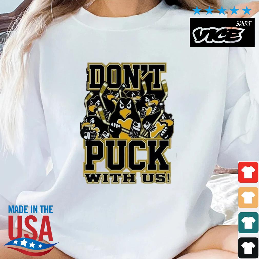 Gebok Don't Puck With Us Pittsburgh Penguins Team Ice Hockey Shirt
