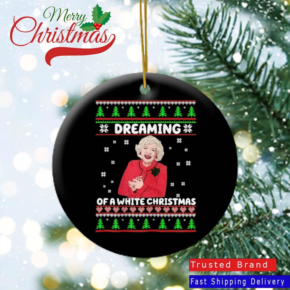 Golden Girls Dreaming Of A White Christmas Ugly 2022 Ornament