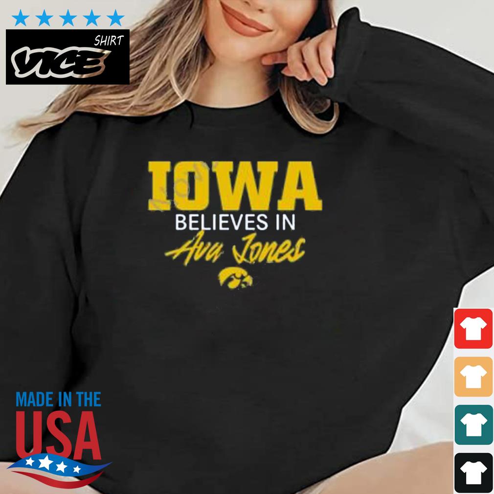 Hawkeyes Iowa Believe In Ava Jones Shirt