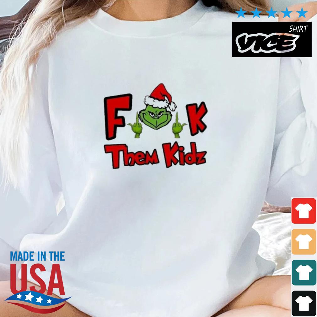 Hot The Grinch Fuck Them Kidz Christmas Sweater