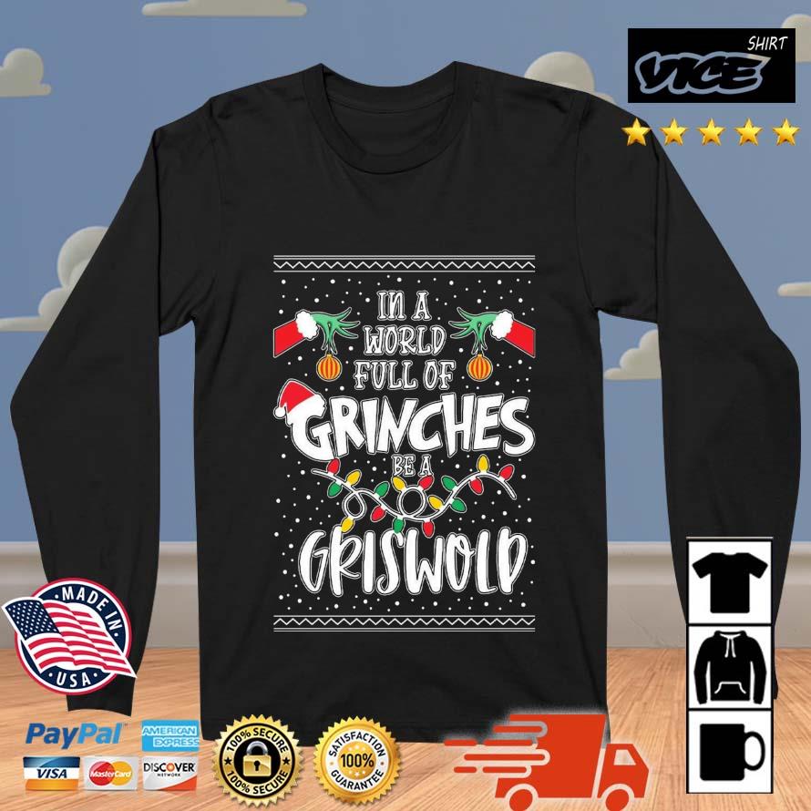 In A World Full Of Grinches Be A Griswold Ugly Christmas 2022 Sweater