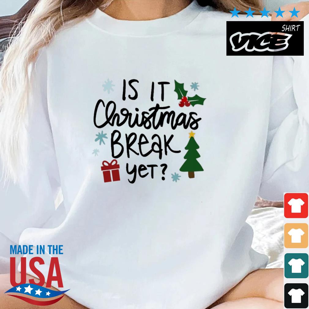 Is It Christmas Break Yet Sweater