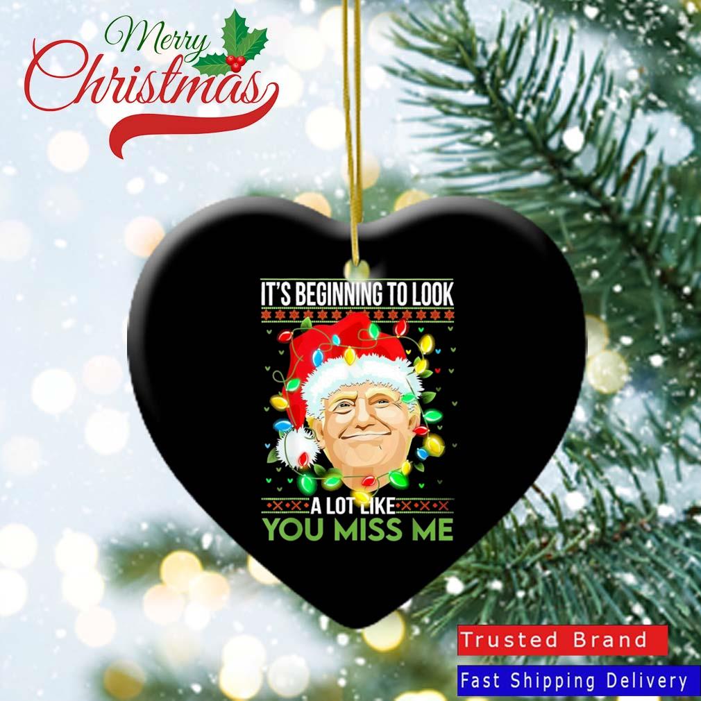 It's Beginning To Look A Lot Like You Miss Me Trump Light Ugly Christmas 2022 Ornament