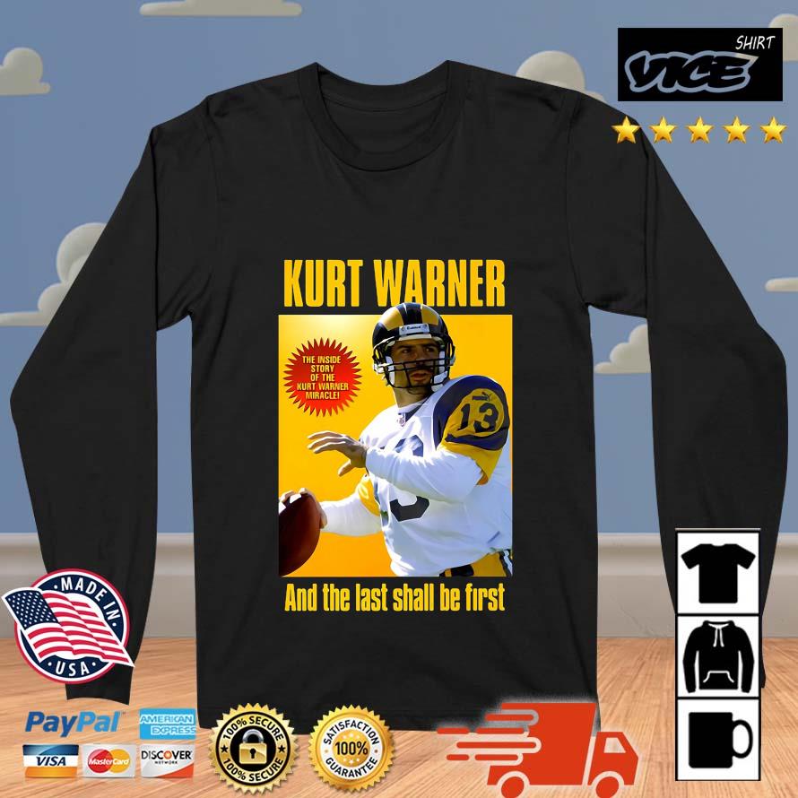 Kurt Warner And The Last Shall Be First shirt