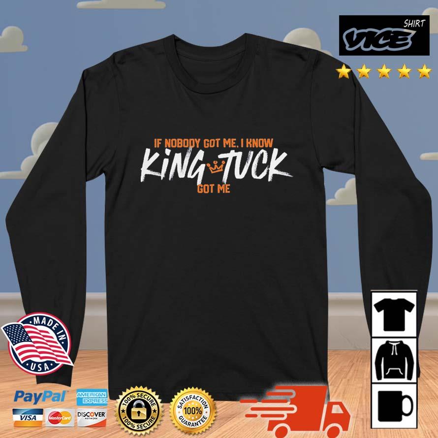 Kyle Tucker If Nobody Got Me I Know King Tuck Got Me Houston Astros World Series 2022 Shirt