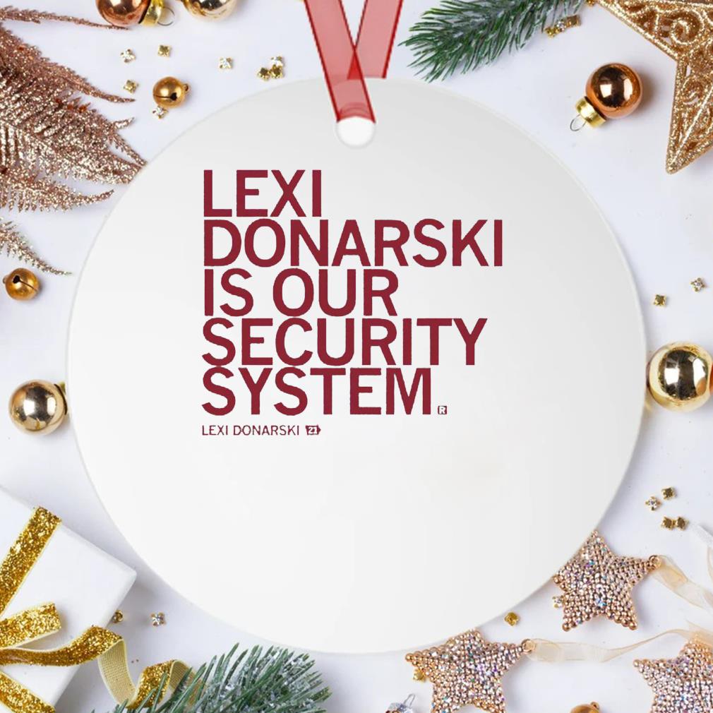 Lexi Donarski Is Our Security System Ornament