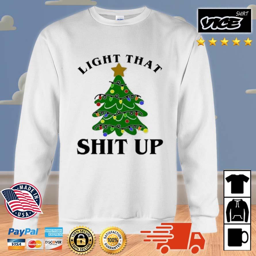 Light That Shit Up Christmas 2022 Sweater