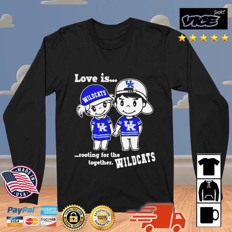 Love Is Kentucky Wildcats Love is Rooting For The Together shirt