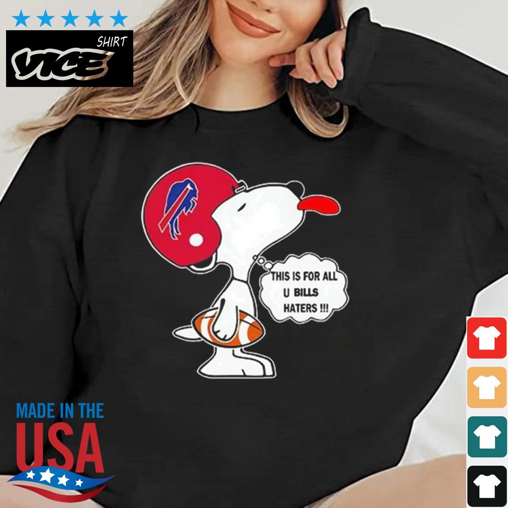 NFL Buffalo Bills Snoopy This Is For All U Bills Haters Shirt