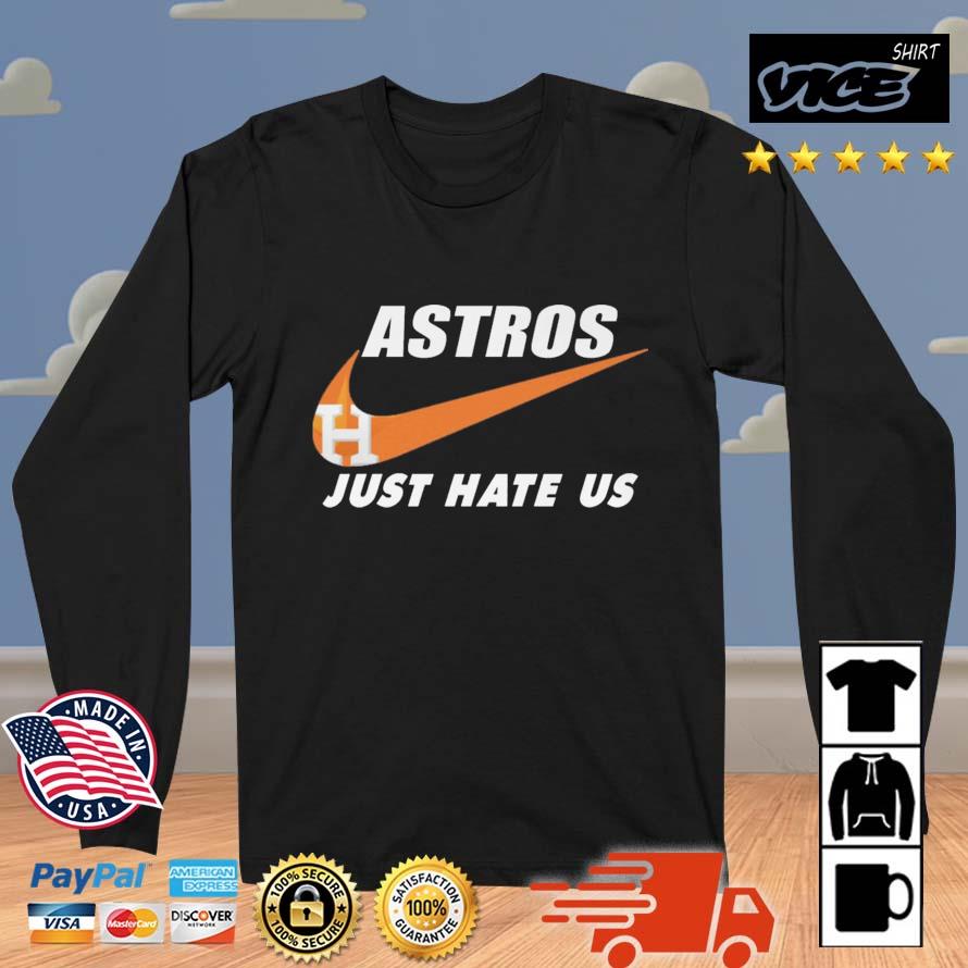 Nike Houston Astros Just Hate Us shirt
