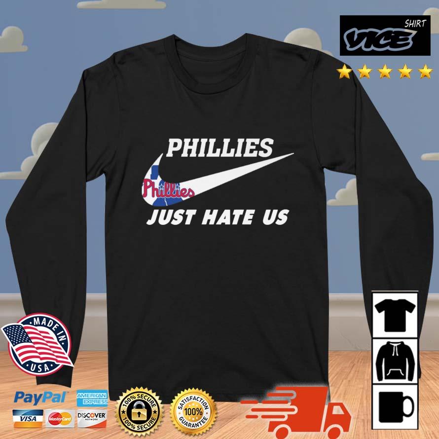Nike Philadelphia Phillies Just Hate Us 2022 Shirt