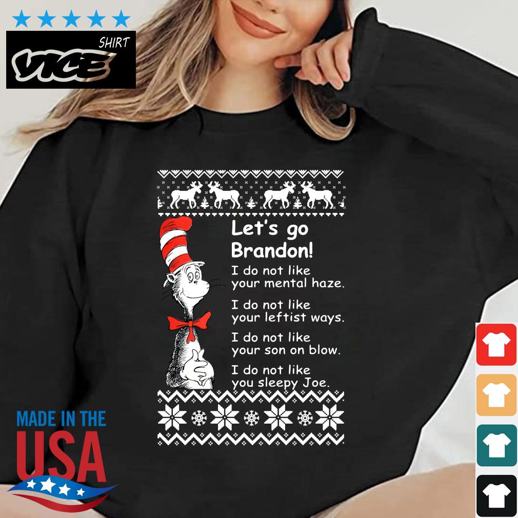 Official Dr Seuss let's go brandon I do not like our mental haze I do not like your leftist ways Ugly Christmas 2022 sweater