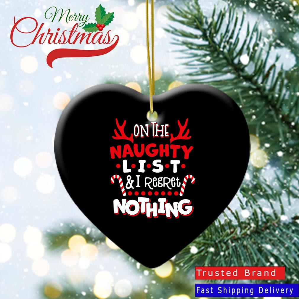 On The Naughty List And I Regret Nothing Christmas 2022 Ornament