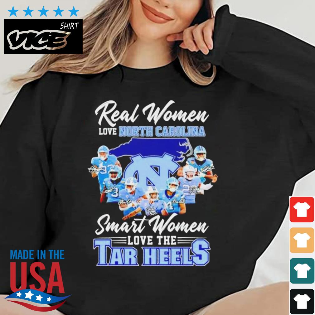 Real Women Love North Carolina Smart Women Love The Tar Heels Signatures Shirt