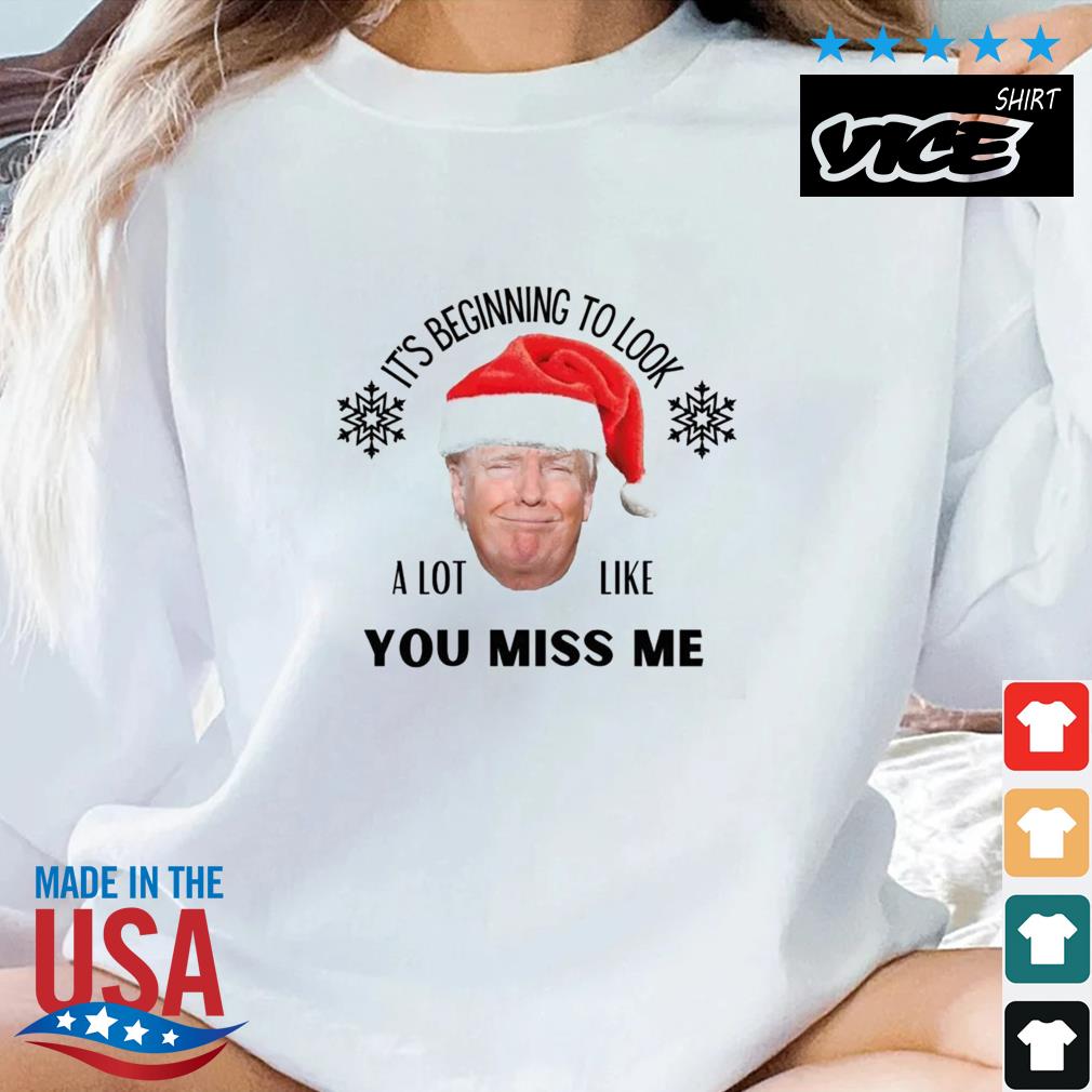 Santa Trump It's Beginning To Look A Lot Like You Miss Me Christmas 2022 Sweater