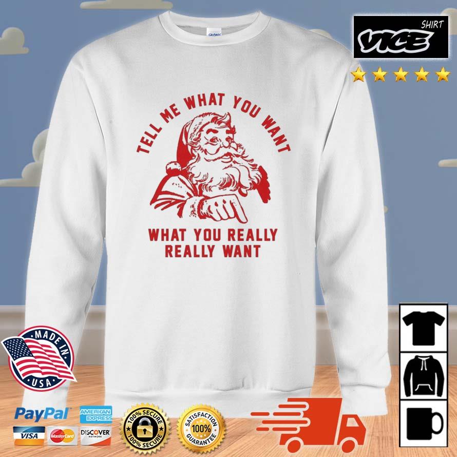 Tell Me What You Really Want Xmas What You Really Really Want Christmas 2022 Sweater