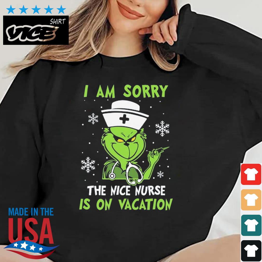 The Grinch I Am Sorry The Nice Nurse Is On Vacation Christmas Sweater