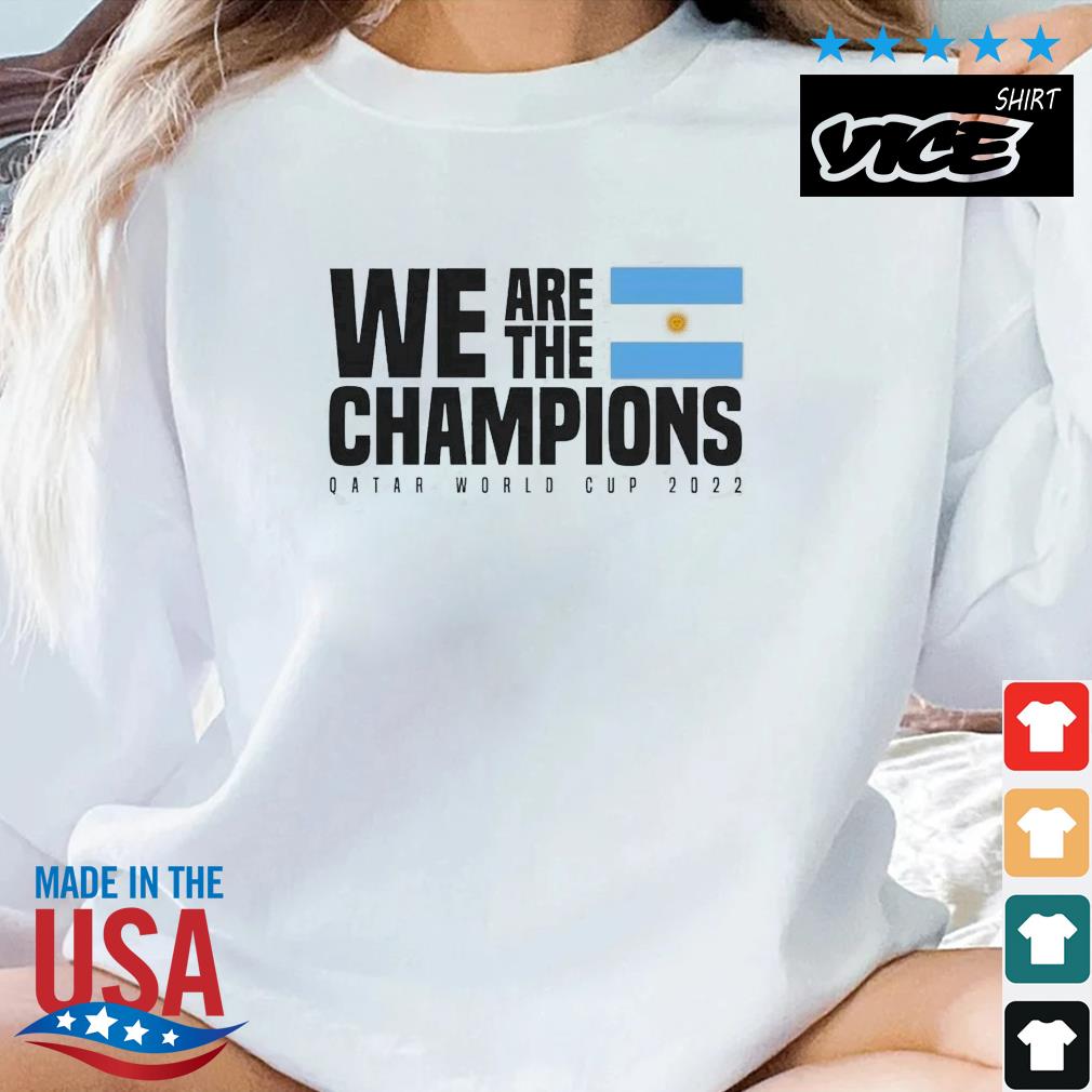 Argentina National Football Team We Are The Champions Qatar World Cup 2022 Shirt