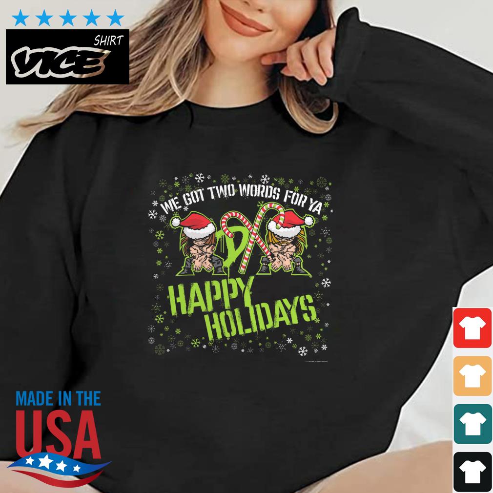 D-Generation X Happy Holidays We Got Two Words For Ya Shirt