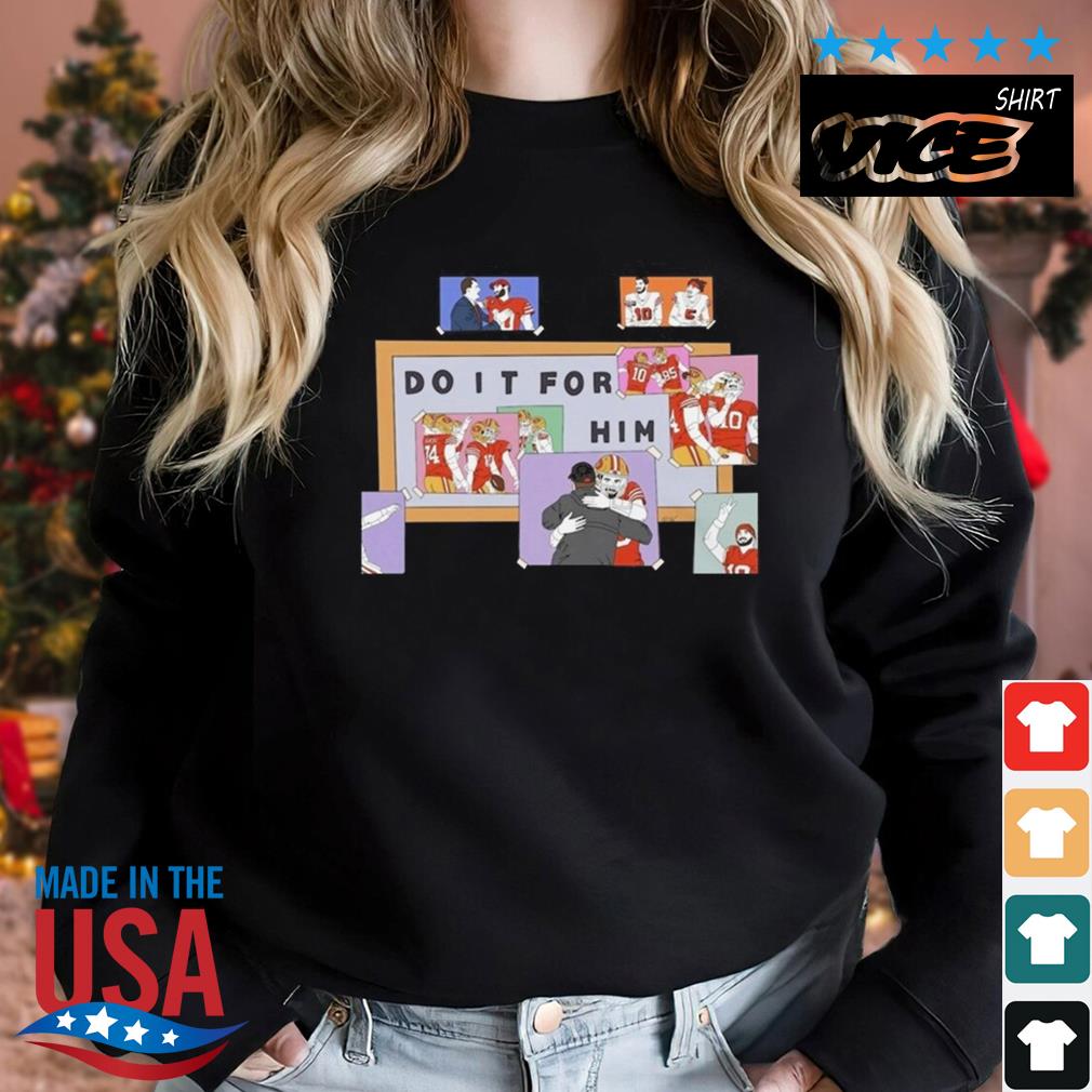 Drawing Jimmy G Do It For Him Shirt Sweater den