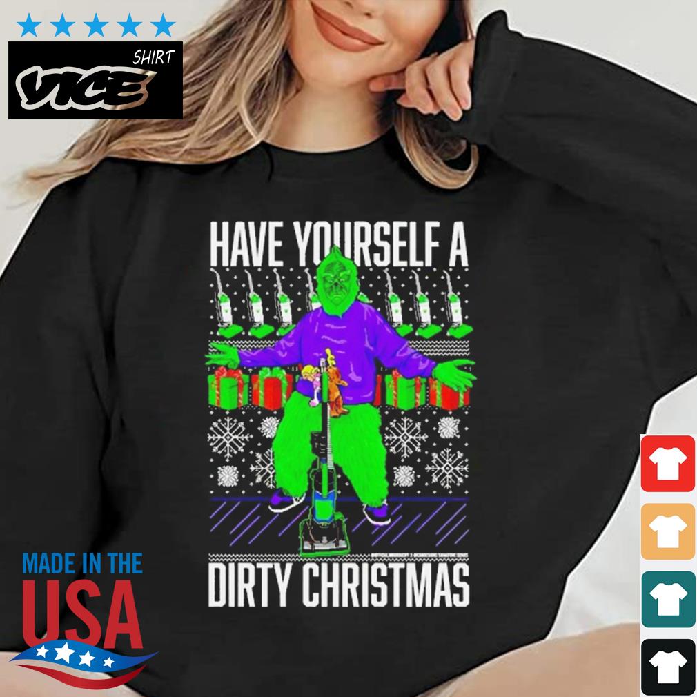 Grinch Have Yourself A Dirty Christmas Sweater