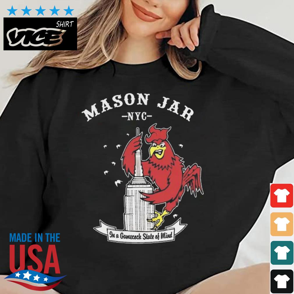Mason Jar Nyc In A Gamecock State Of Wind 2022 Shirt