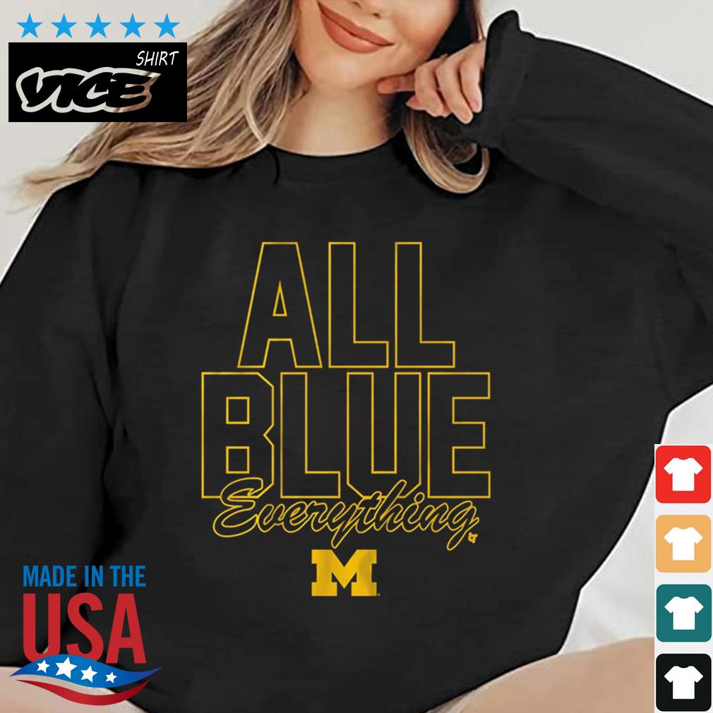 Michigan Football All Blue Everything Shirt