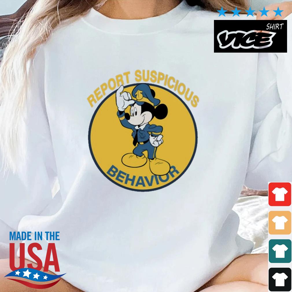 Mickey Mouse Report Suspicious Behavior shirt