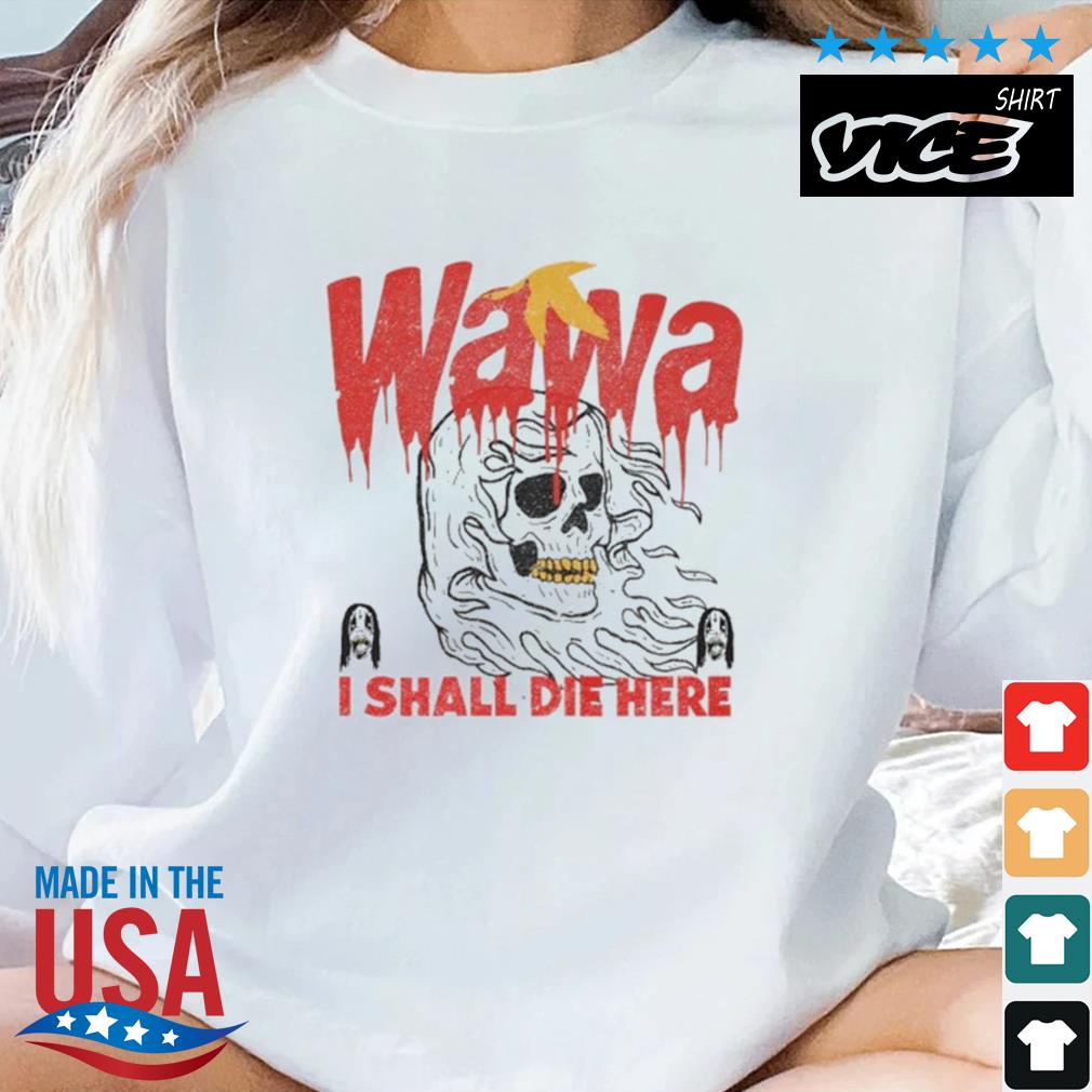 Official Grimgrimgrim Wawa I Shall Die Here Shirt