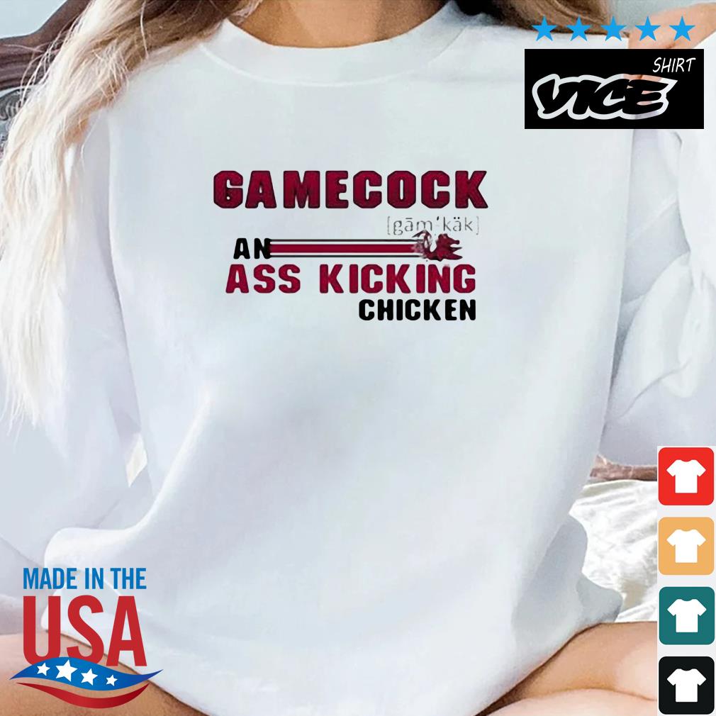 South Carolina Gamecock An Ass Kicking Chicken Shirt