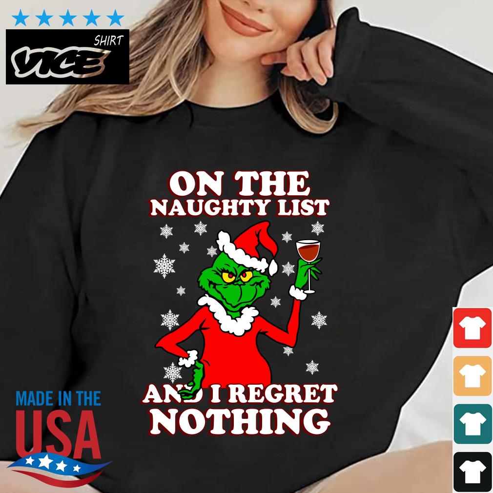 The Grinch Wine On The Naughty List And I Regret Nothing Christmas 2022 Sweater
