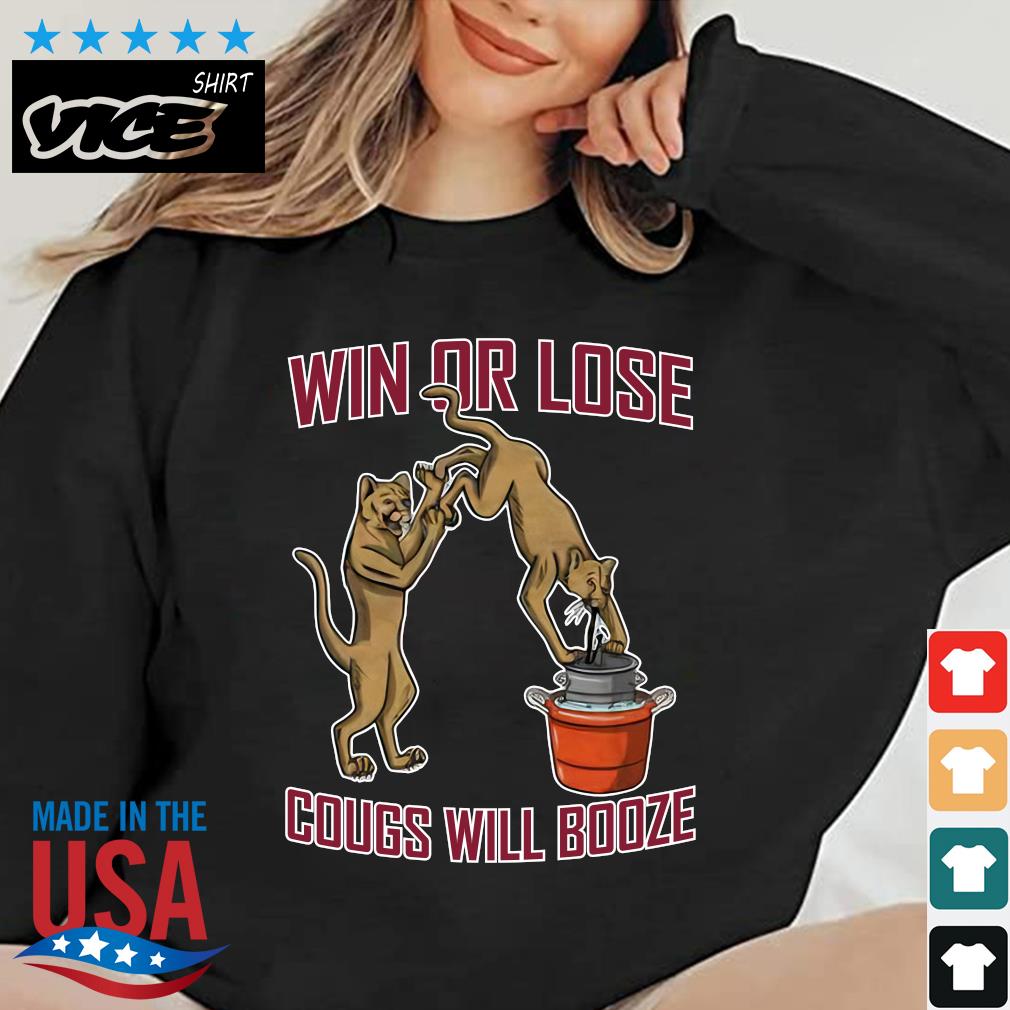 Win or lose cougs will booze 2022 t-shirt