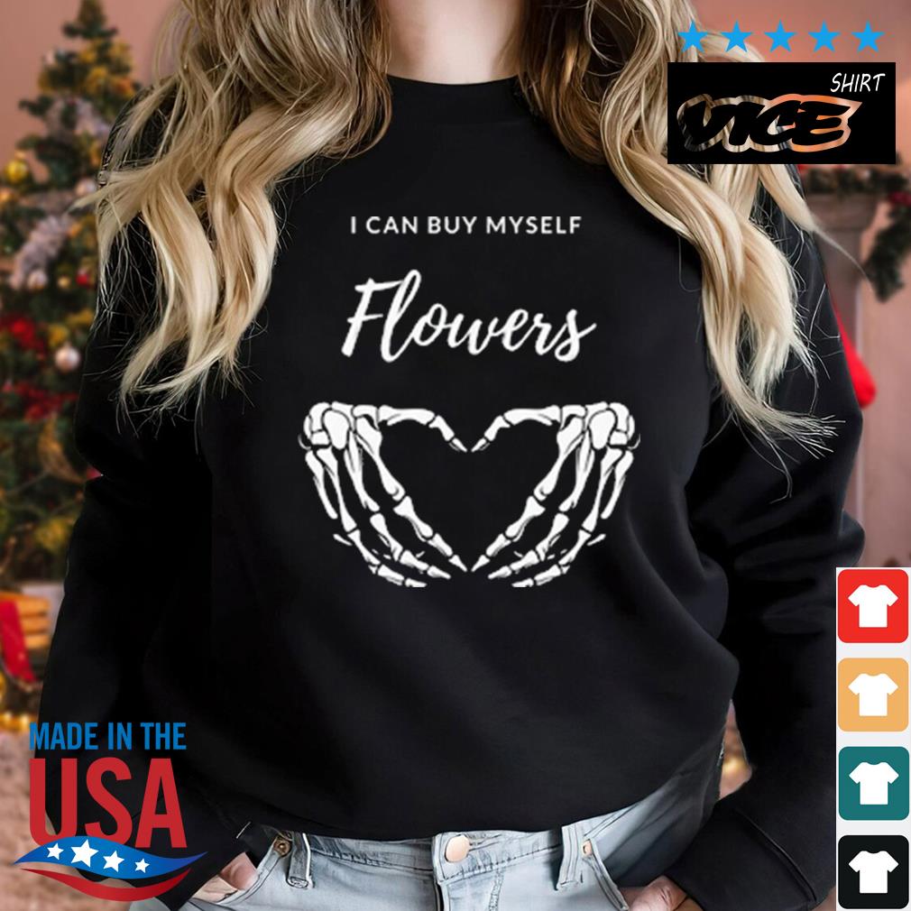 I Can Buy Myself Flowers Skeleton Shirt Sweater den