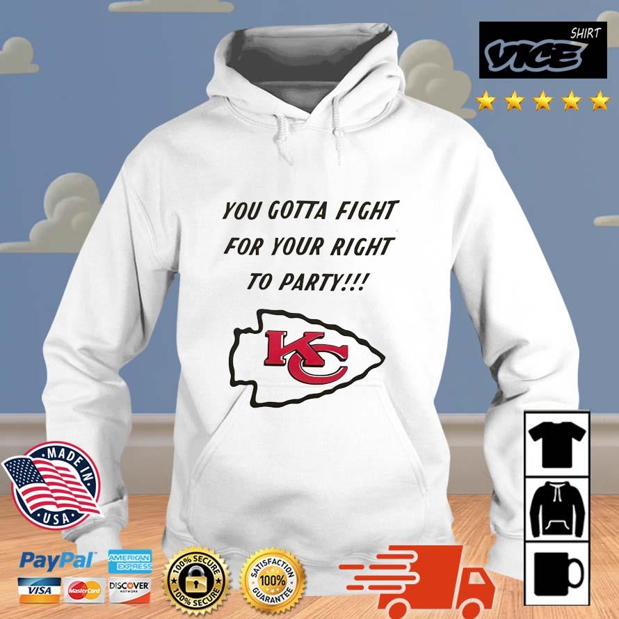 Kansas City Chiefs You Gotta Fight For Your Right To Party Shirt Vices hoodie trang