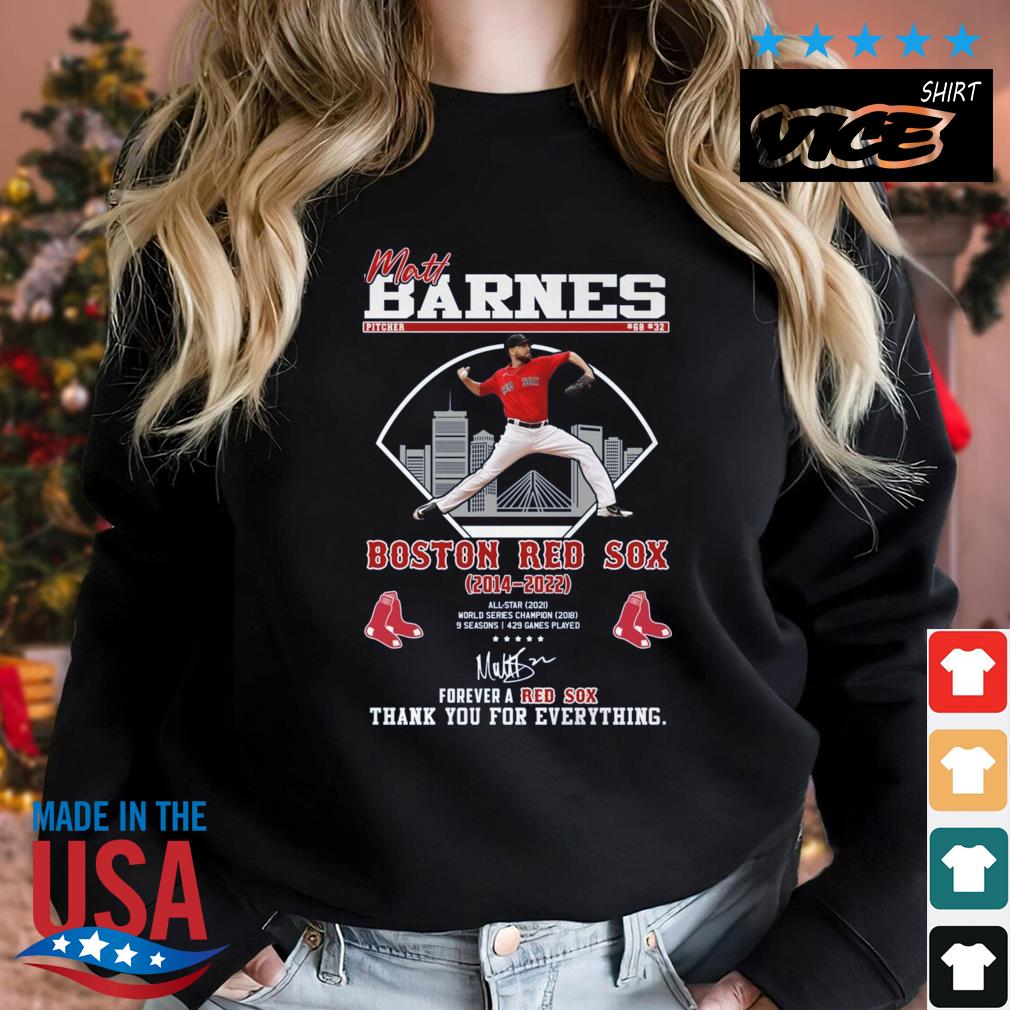 Matt Barnes Boston Red Sox 2014 – 2022 Forever A Red Sox Thank You For Everything Signature Shirt Sweater den