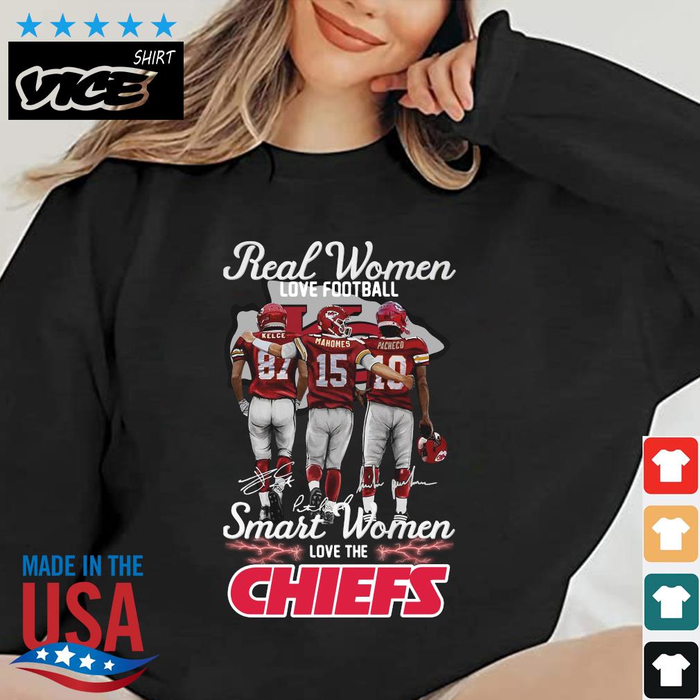 Official 2023 Kelce Mahomes And Pacheco Real Women Love Football Smart Women Love The Kansas City Chiefs Signatures Men's shirt