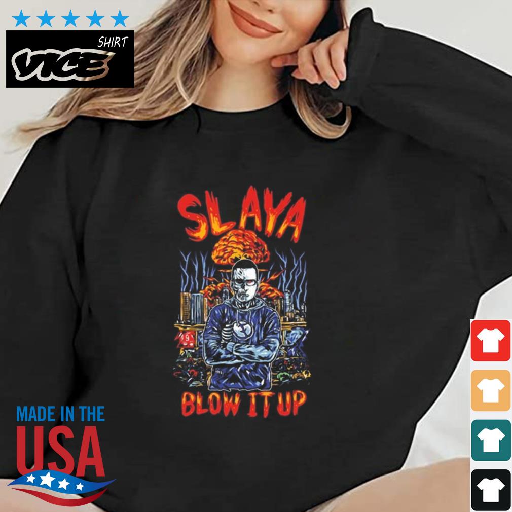 Slaya Blow It Up Shirt
