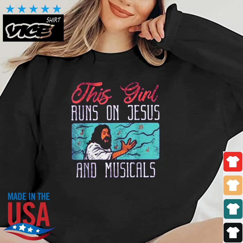 This Girl Runs On Jesus And Musicals Shirt