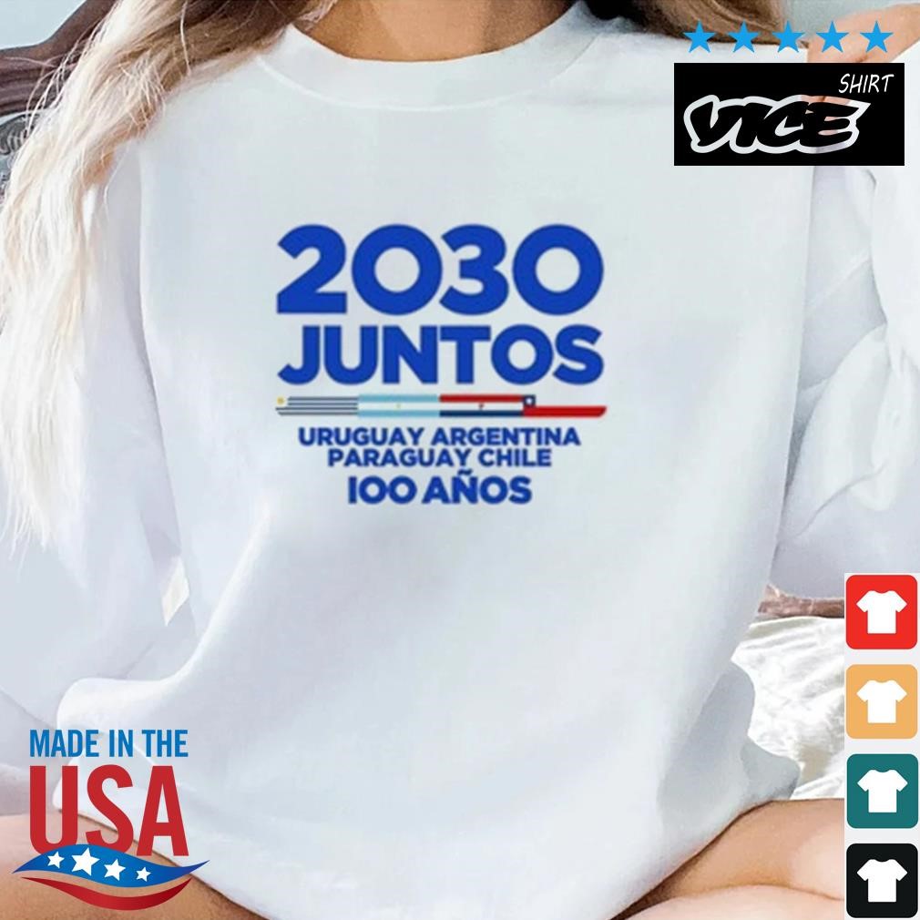 2030 Juntos Uruguay Argentina Paraguay Chile 100 Anos Shirt